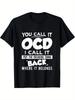 Humorous OCD Graphic Tee You Refer To It As OCD I See It As Putting Things Back In Their Place This