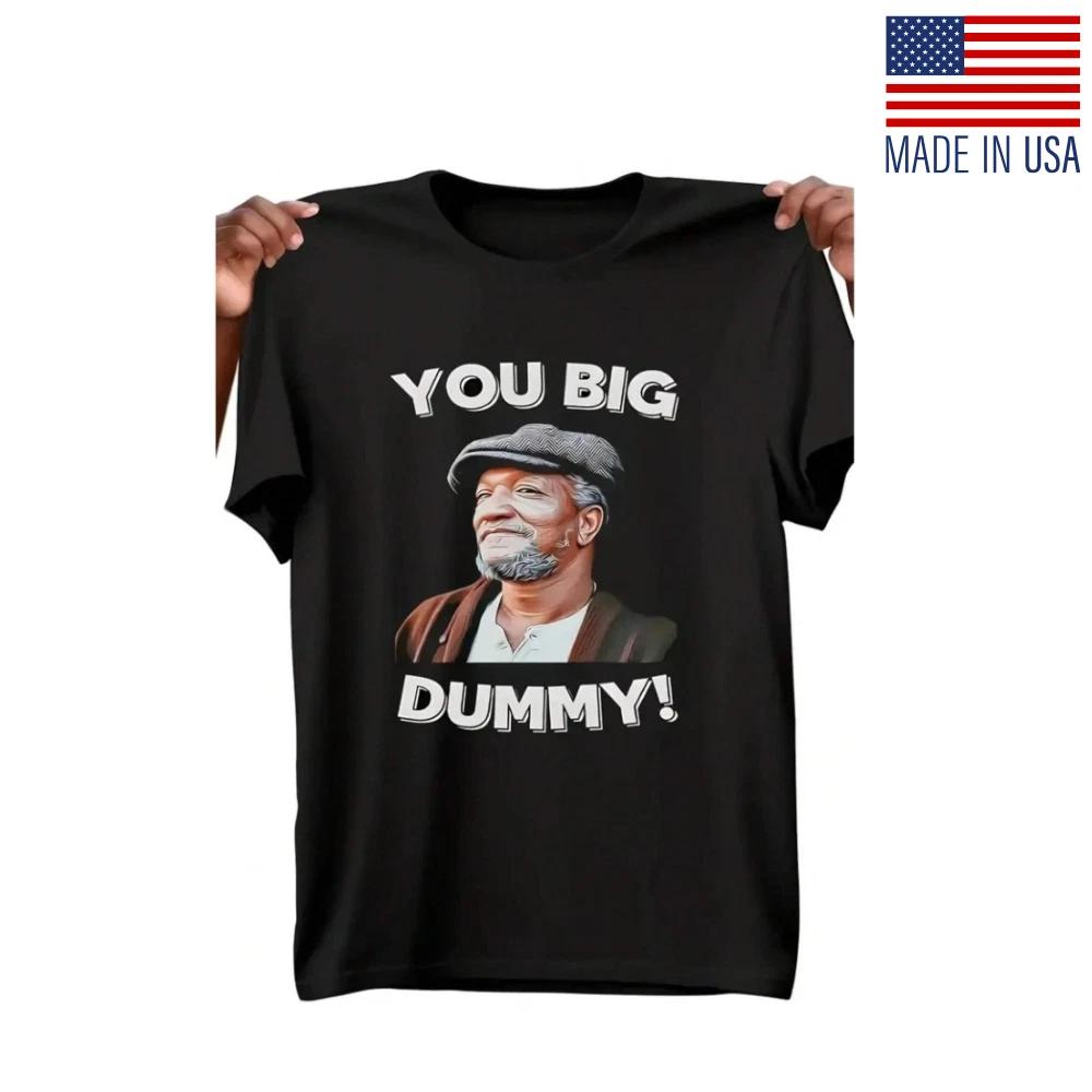You Big Dummy Funny TV Print T-Shirt, Seasonal Casual Men s T-Shirt,Reprint 4XL