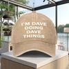 Unisex Im Dave Doing Daves Thing Baseball Cap Running Cap Hat Good For Golf Driving Fishing Outdoors