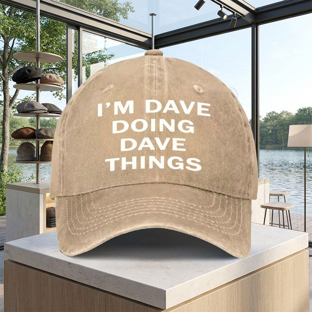 Unisex Im Dave Doing Daves Thing Baseball Cap Running Cap Hat Good For Golf Driving Fishing Outdoors