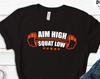 Aim High Squat Low T-Shirt, Workout Motivation Tee