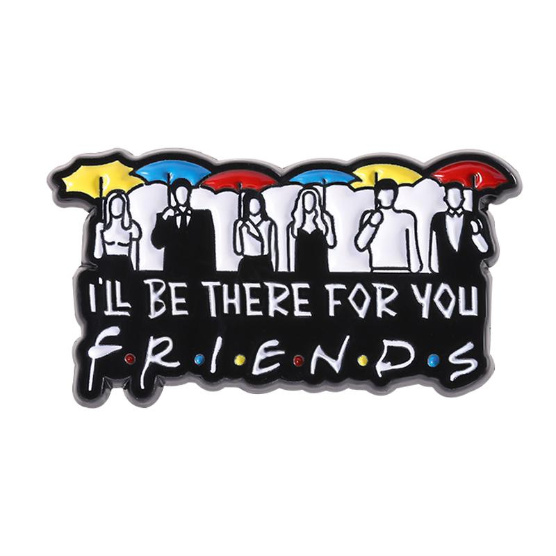 

I ll Be There For You Enamel Pins Friends TV Shows Welcome To The Real World It Sucks Brooches Lapel Badge Funny Jewelry Gifts