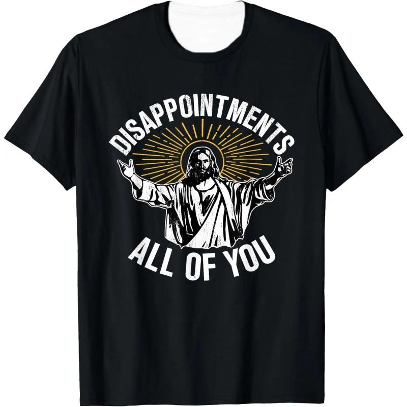 2025 Disappointments All of You Funny Jesus Christian Faith Meme T-Shirt Streetwear High-quality Y2K Men's and Women's T-shirts