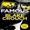 Famous by Blake Crouch Hardback Book 9781035058624