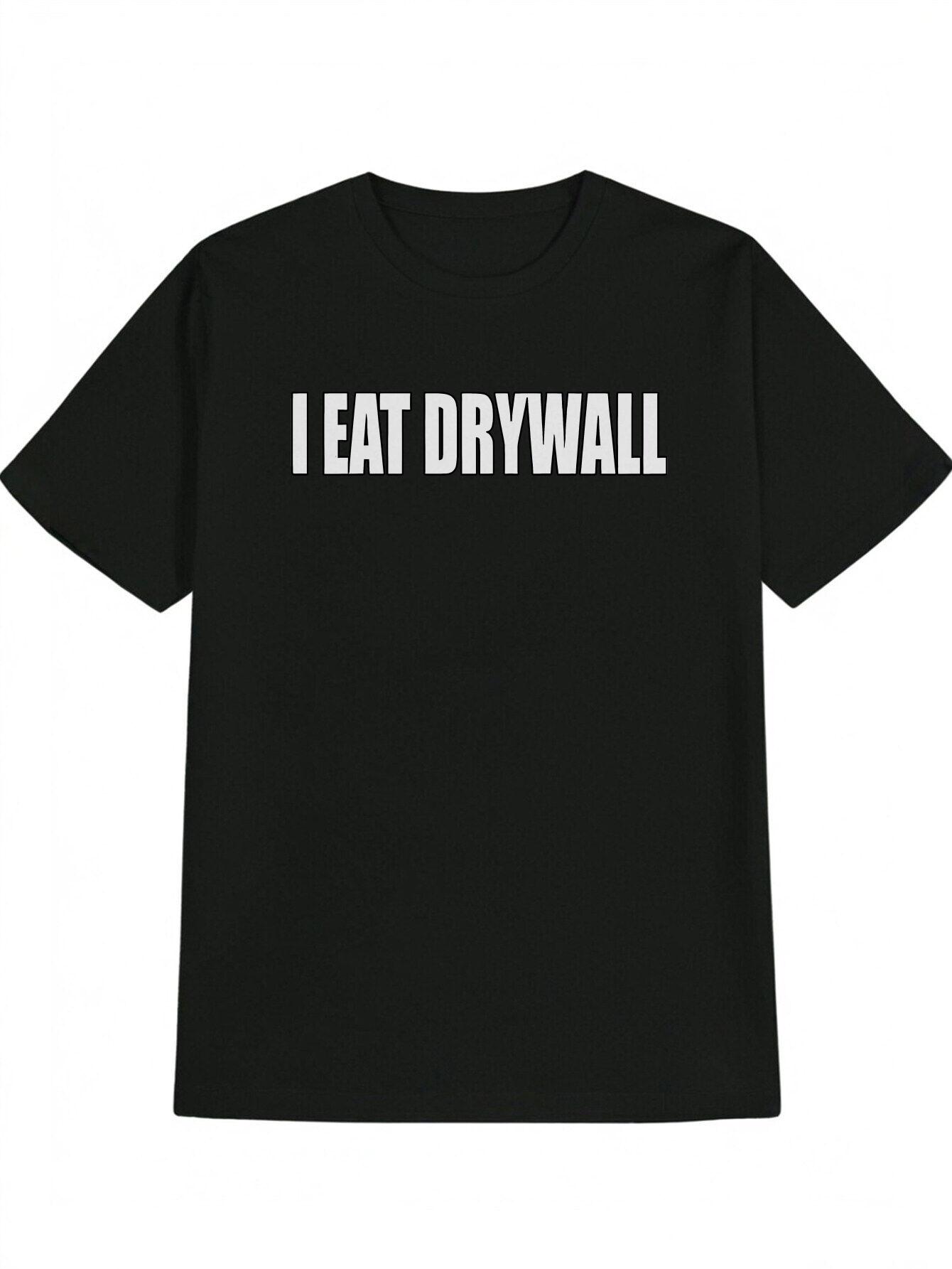 Casual Crew Neck T-shirt with Bold I EAT DRYWALL Letter Print - Lightweight Polyester S