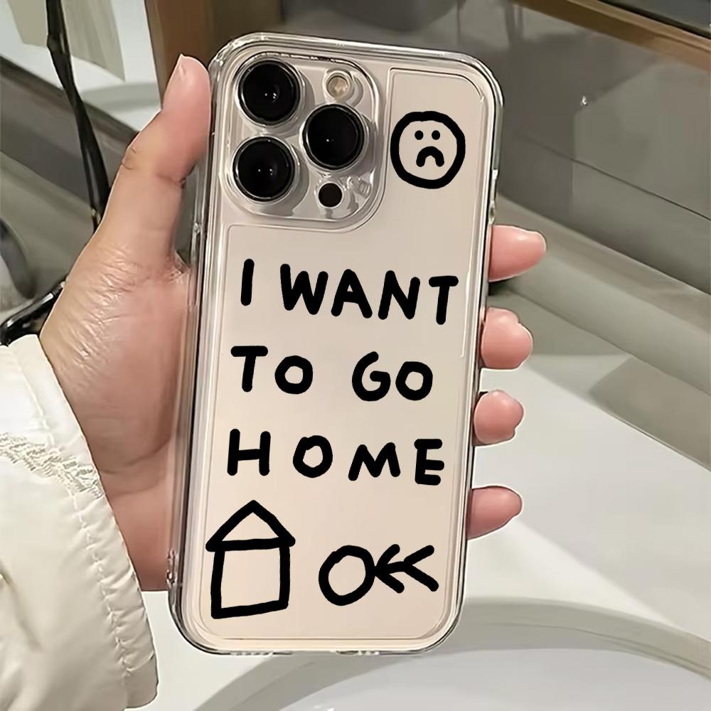 

I Want To Go Home Phone Case For iPhone 17 Air 16 e 15 14 13 12 11 Pro Max Plus Mini SE 2020 2022 Clear Soft TPU Cover iPhone 13 mini