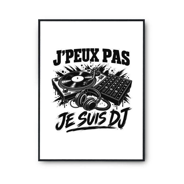 Poster J’peux pas je suis DJ J'peux pas minimaliste | Affiche Papier Photo 310 g Finition Perlée Format Taille A2 | Décoration