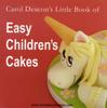 The Carol Deacon's Little Book of Easy Children's Cakes Book
