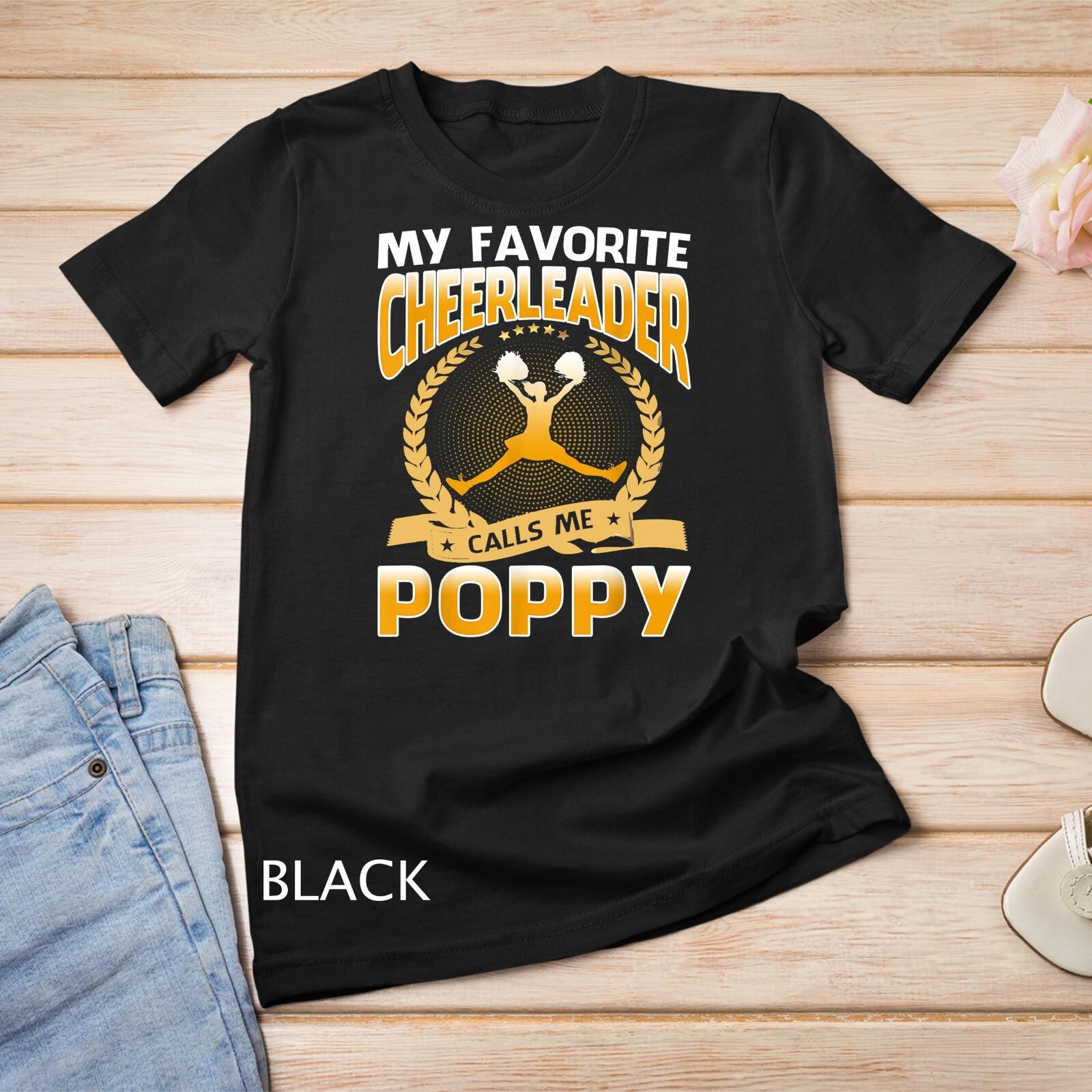 My Favorite Cheerleader Calls Me Poppy Cheerleading Unisex T-Shirt Mens Womens Tees Top L