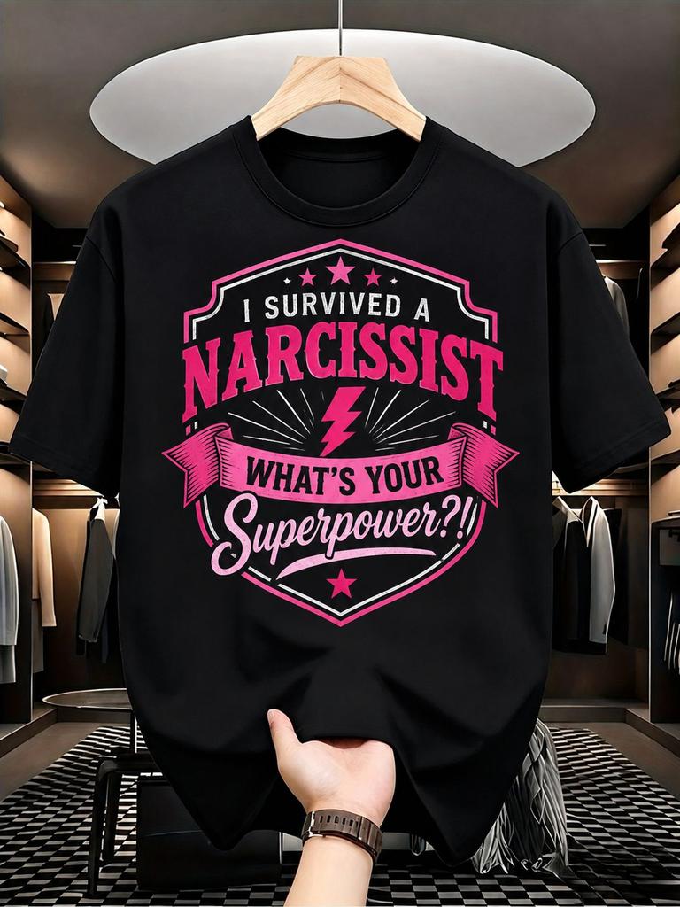 100% T-Shirt Sizes S-XXXL, I Survived a Narcissist What'S Your Superpower Quote Print, Casual Daily Wear, Gift for Abuse Survivors, Home And Outdoor C