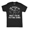 Mens Funny T Shirts Im Pickin Up What Youre Putting Down Sarcastic Workout