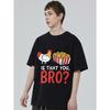 Black T Shirt Chicken Popcorn Print Is That You Bro Text Design Casual Streetwear Men's Fashion Summer Outfit