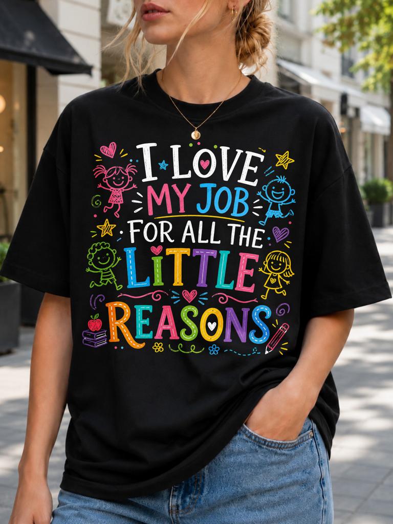 I Love My Job For All The Little Reasons Tee With Chalk Style Hearts Books Pencil And Colorful Unisex All TShirt