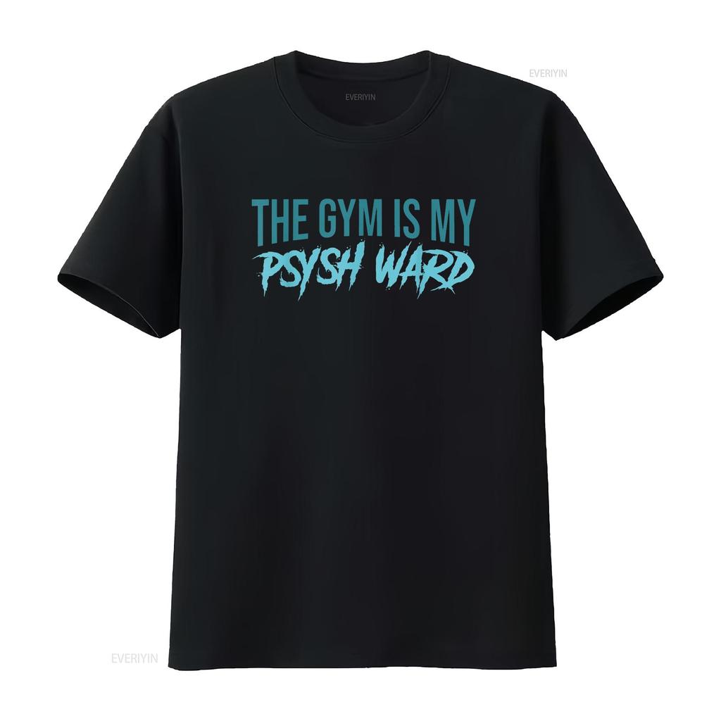 The Gym Is My Ward Funny Cute Psych Joke Fitness Workout T Shirt Vintage Washed Fashion Casual Homme Stretched Soft Streetwear