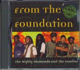 CD MIGHTY DIAMONDS & THE TAMLINS - From The Foundation GCCD0393 GONE US Reggae, Ska & Dub Used