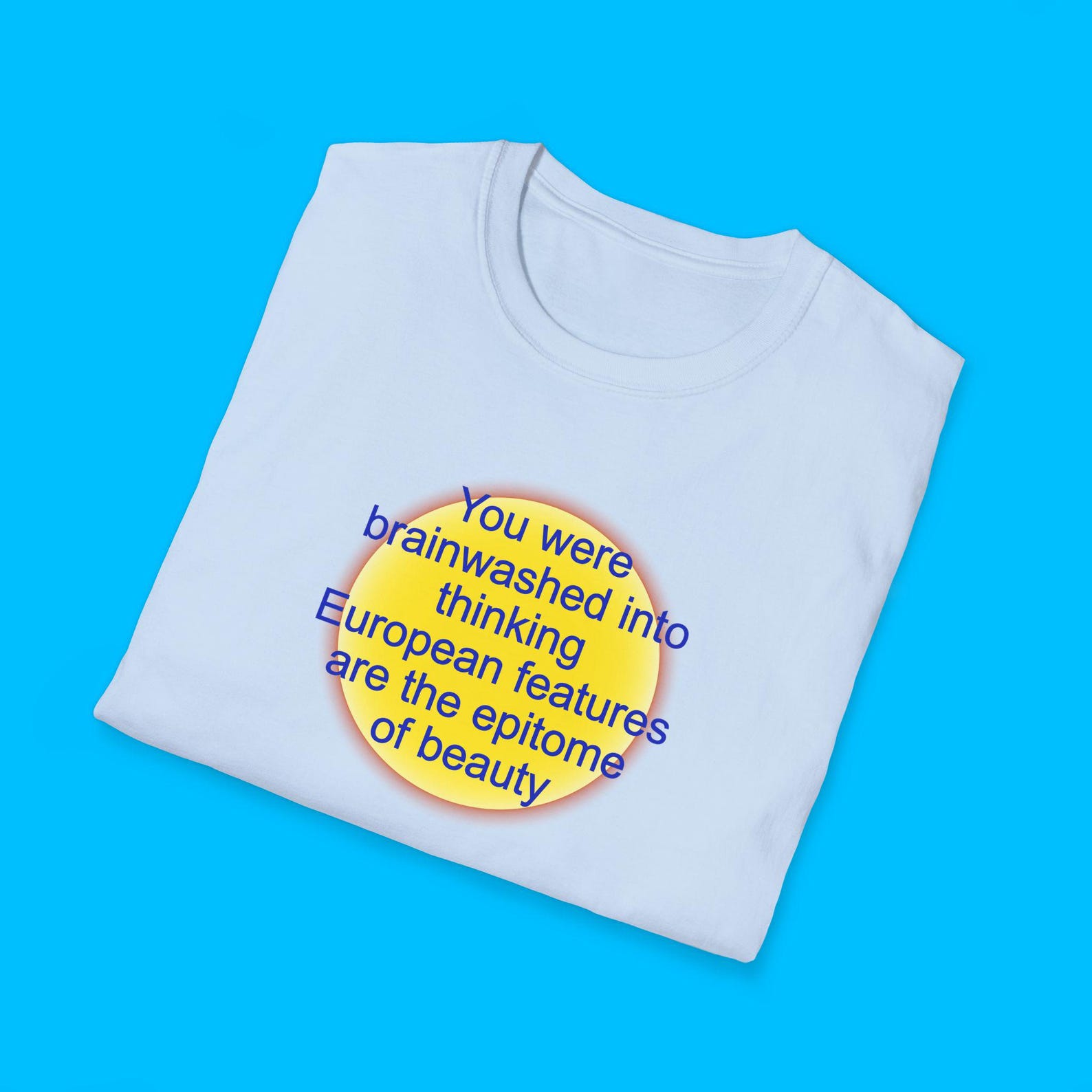You Were Brainwashed Quote TShirt, Feminist Beauty Statement Tee 3XL