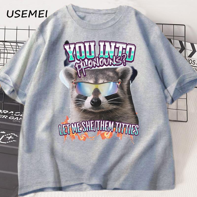 You Into Pronouns T Shirt Unisex Women Funny Raccoon Tee Casual Cotton Short Sleeve Round Neck Tshirt Unisex Unisexs Clothes