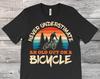 Never Underestimate Bicycle Mountains Cycling Bikes Riding Biking Cyclists Cycologist T-Shirt, Dad Father's Day Grandpa Rider Gift Triathlon