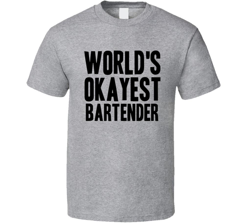 Worlds Okayest Bartender Funny Awesome Job T Shirt Mens Womens Tees Top 2XL