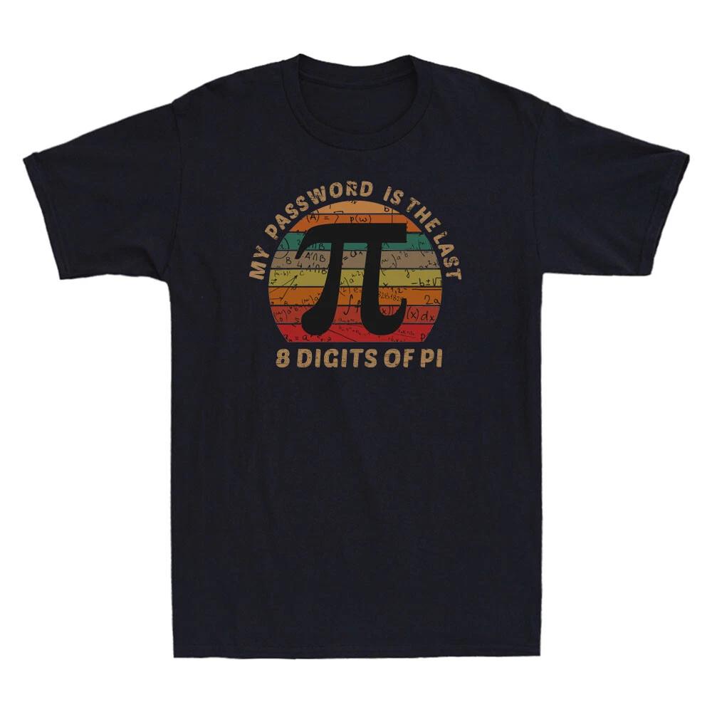 My Password Is The Last 8 Digits of Pi Day Math Funny Gift Vintage Men s T-Shirt XXL
