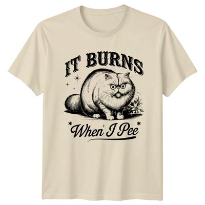 It Burns When I Pee TShirt Funny Cat Cat Lover Humor Gift For Him And Her