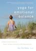 Livre Yoga for Emotional Balance : Simple Practices To Help Relieve Anxiety and Depression