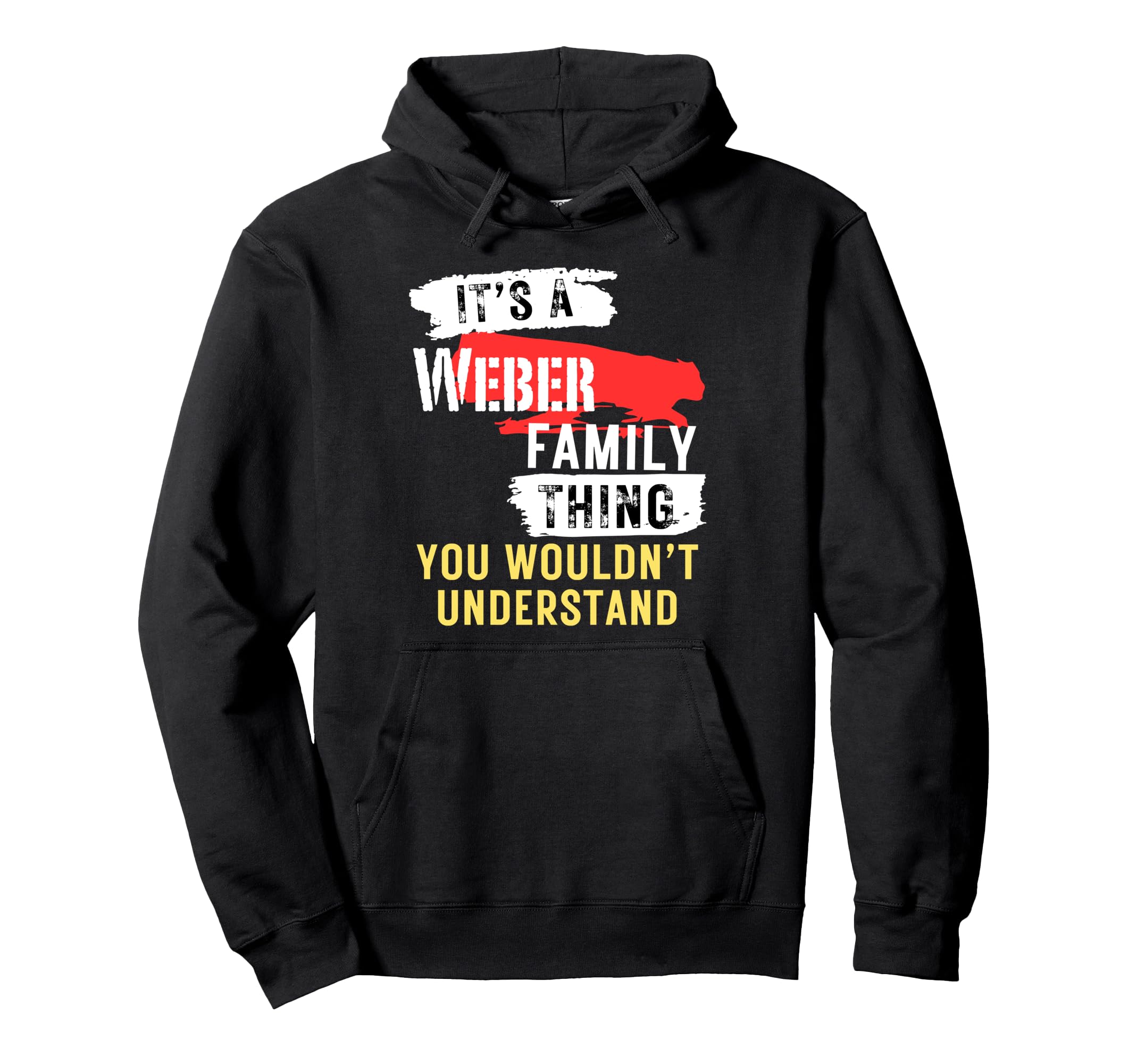 

It s A Weber Family Thing Funny Men s and Women s Hoodie