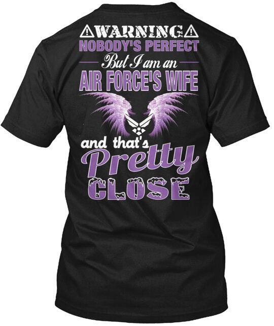 

Warning I Am An Air Force Wife T-Shirt Made in the USA Size S to 5XL 2XL