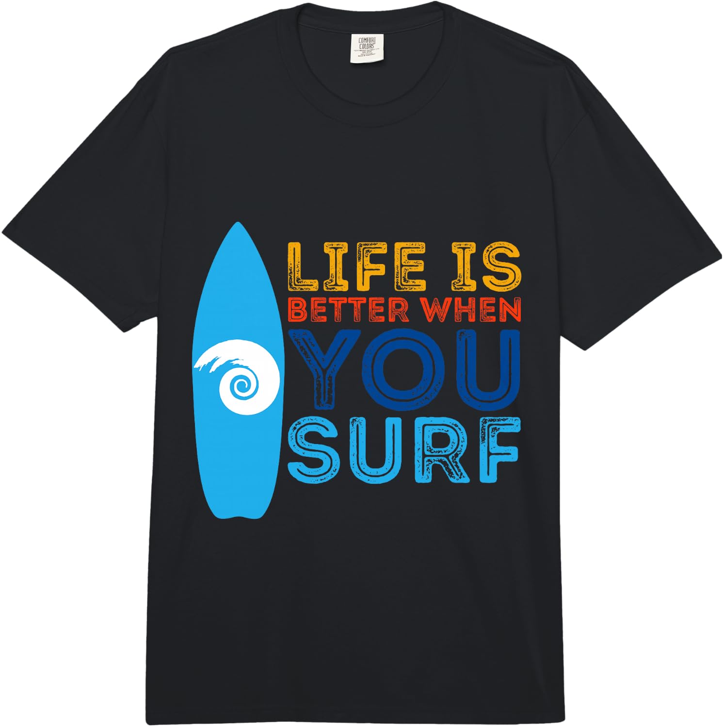 Life is Better When You Surf Surfer Comfort Colors Adult Heavyweight Unisex T-Shirt S