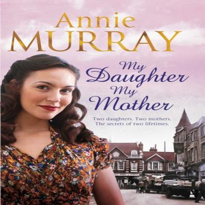 My Daughter My Mother by Annie Murray Paperback Book 9780330535205