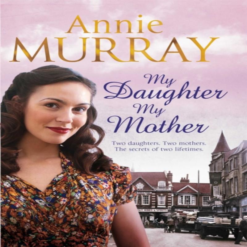 My Daughter My Mother by Annie Murray Paperback Book 9780330535205