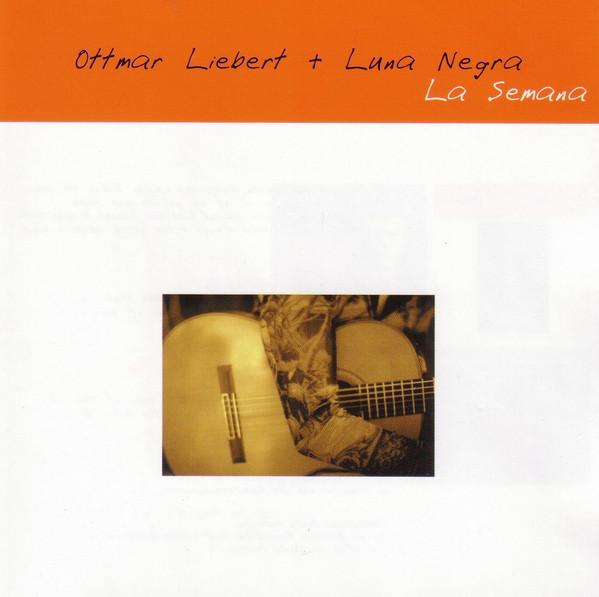 CD OTTMAR LIEBERT & LUNA NEGRA - La Semana 3338 Spiral Subwave  2004 US Jazz Used