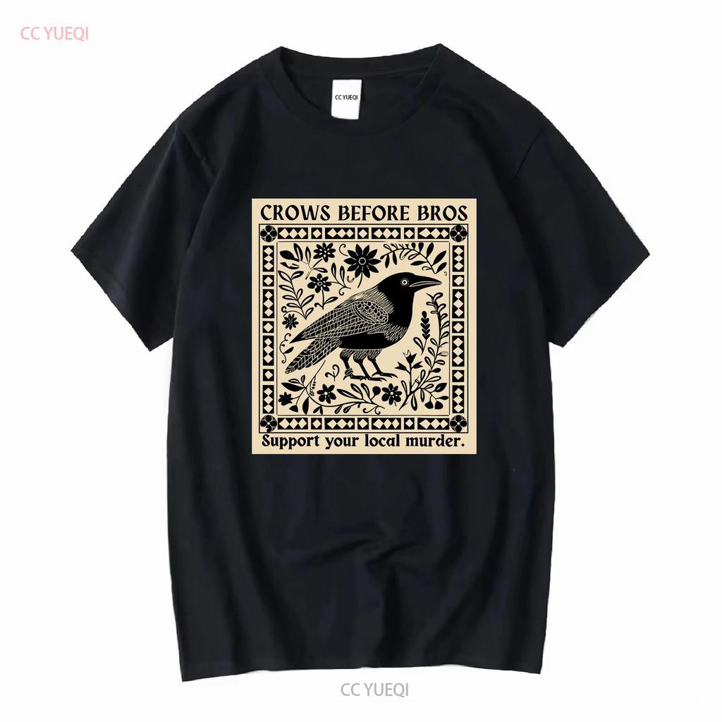 Crows Before Bros Support Your Local Murder Soft Style T Shirt Vintage Washed Graphic Designer Clothes Homme Comfortable