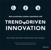 The Trend-Driven Innovation : Beat Accelerating Customer Expectations Book