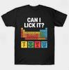 Can I Lick It Funny Cotton T-Shirts Periodic Table Science Humor Pure Cotton Tee Shirt Short Sleeve T Shirt New Arrival Clothing