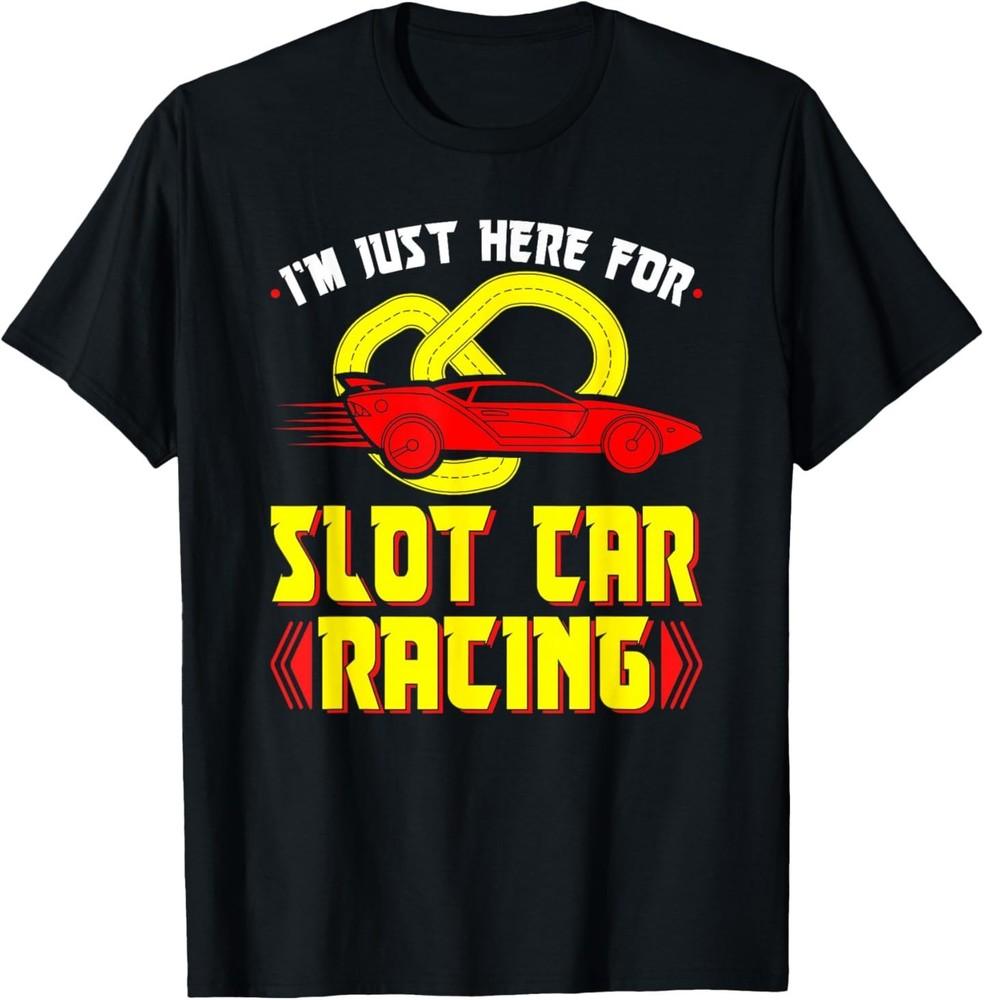 

I m just here for Slot Car Racing RC Cars T-Shirt XL