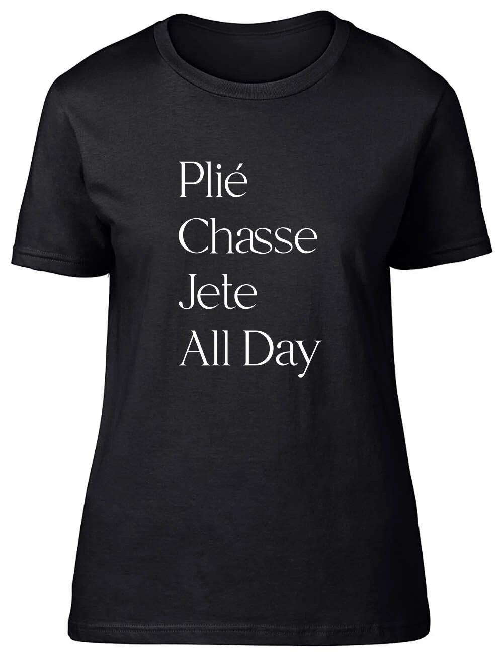 Ballet Plie Chasse Jete All Day Fitted Womens Ladies T Shirt XXXL