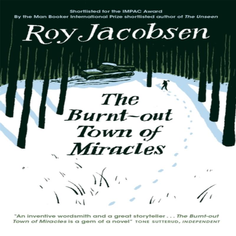 The BurntOut Town of Miracles by Roy Jacobsen Paperback Book 9780857057976
