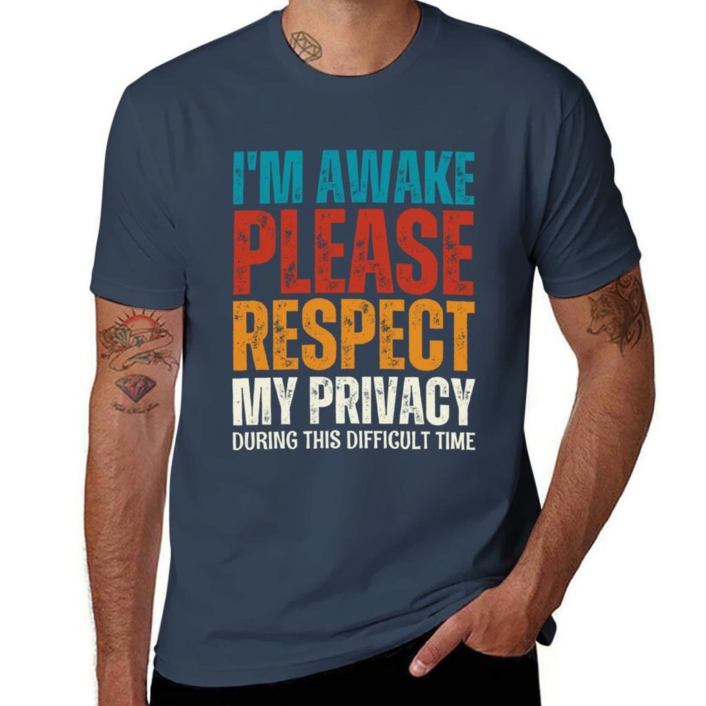 I'm Awake Please Respect My Privacy T-Shirt Vintage Clothes Sports Fans Anime Clothes Mens Workout Shirts