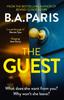 The The Guest : Gripping New Suspense That Reads Like True Crime from the Author of Richard & Judy Bestseller The Prisoner Book