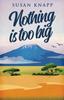 The Nothing Is Too Big Book