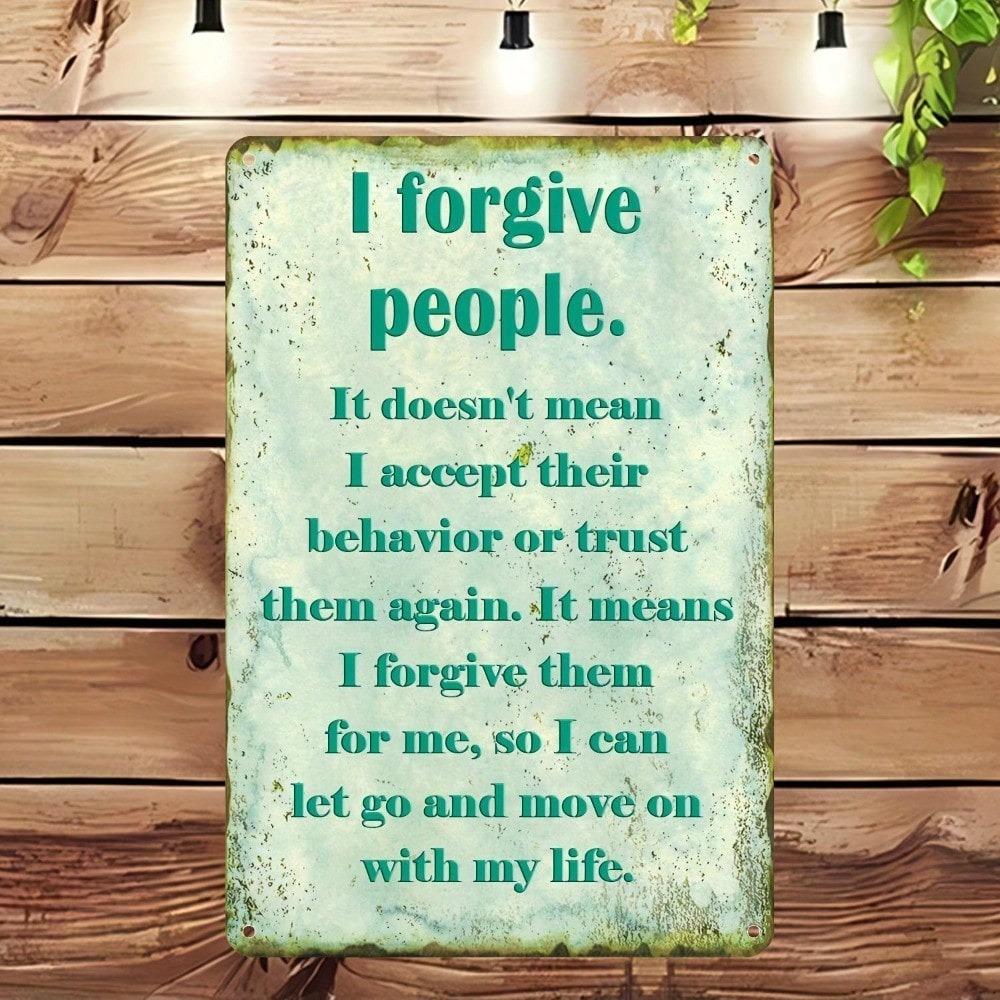 I Forgive People Metal Wall Art Sign 8x12 Inch Inspirational Quote Decor Durable Home Office Hanging Kit