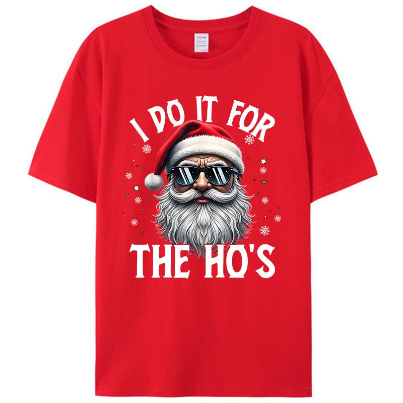 I Do It For The Hos Santa Funny Christmas Joke Gift Men's T-Shirt Funny Inappropriate Xmas Tee Shirts Women Tops Family Pajamas