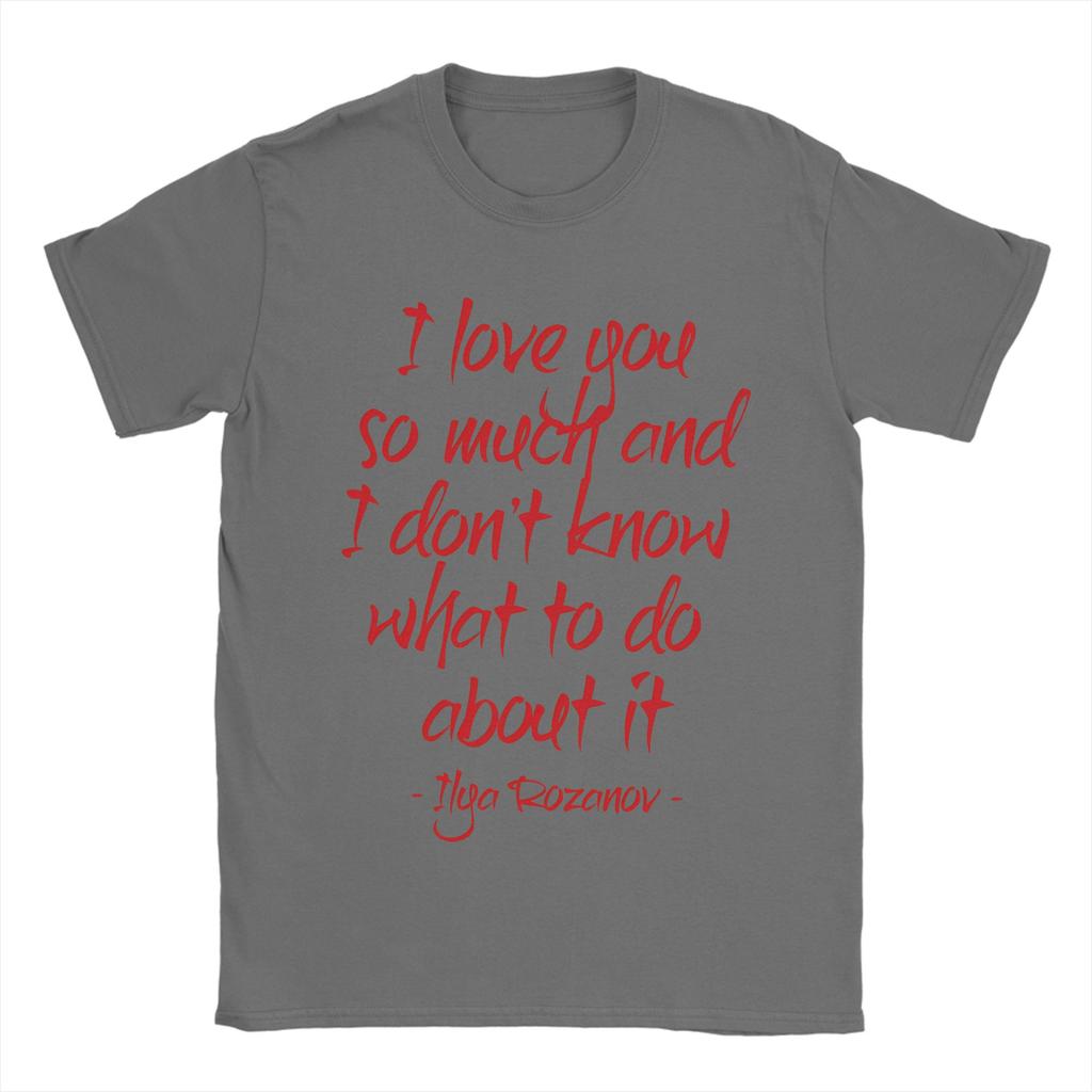 Ilya Rozanov I Love You So Much Quote Hip Hop TShirts Pure Cotton Tee Shirt for Man Y2K Basic Wholesale Short Sleeve Clothing