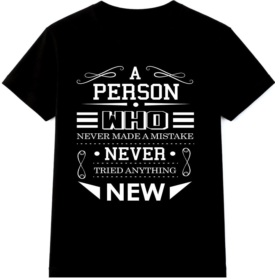 Motivational Quote T Shirt A Person Who Never Made a Mistake Graphic Tee S