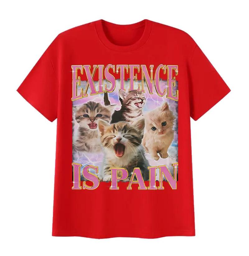 Existence Is Pain Funny Cat Meme T Shirt Men Womens Aesthetic Clothing Short Sleeve TShirts Summer Cotton Tops Vintage Tshirt S