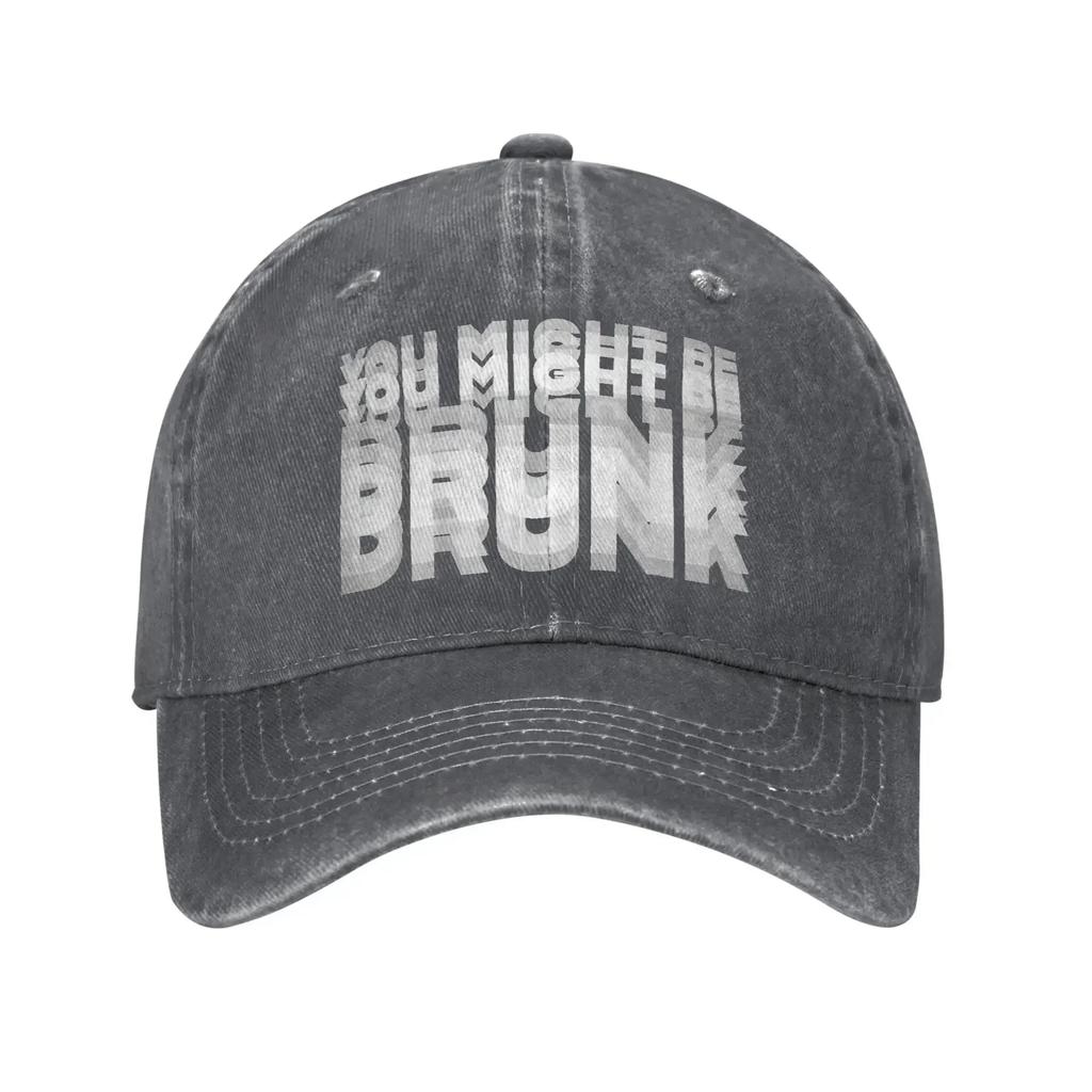 Summer Funny Drinking Humor You Might Be Drunk Baseball Cap Sun Drinker Saying Washed Trucker Hat Women Unisex Snapback Cap