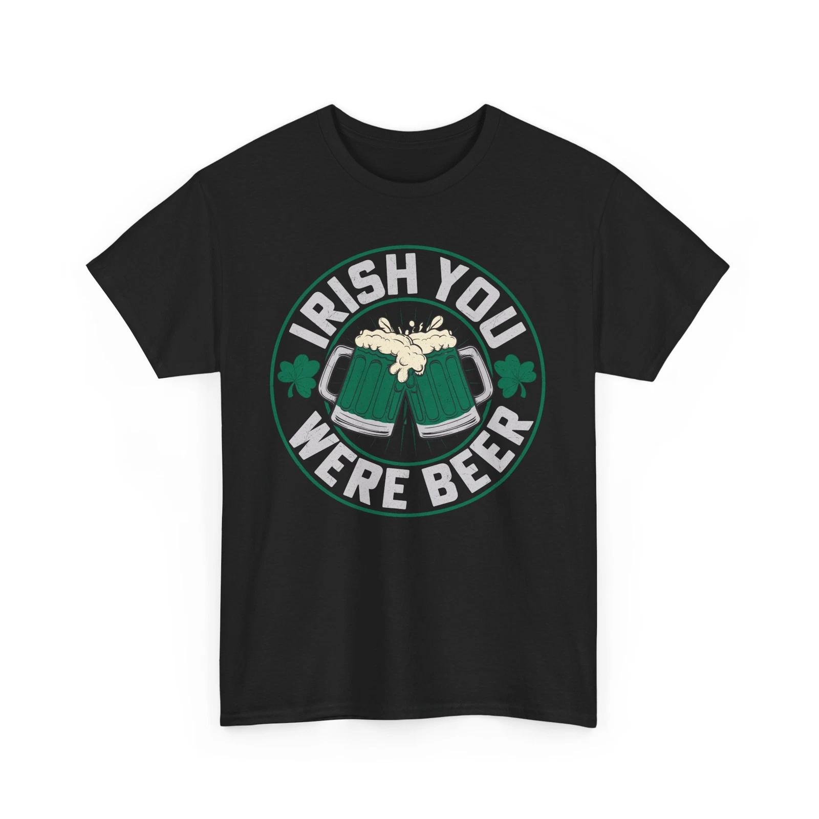 Beer Drinking T-Shirt | Funny Beer Shirt | Irish You Were Beer Patricks T-Shirt 3XL