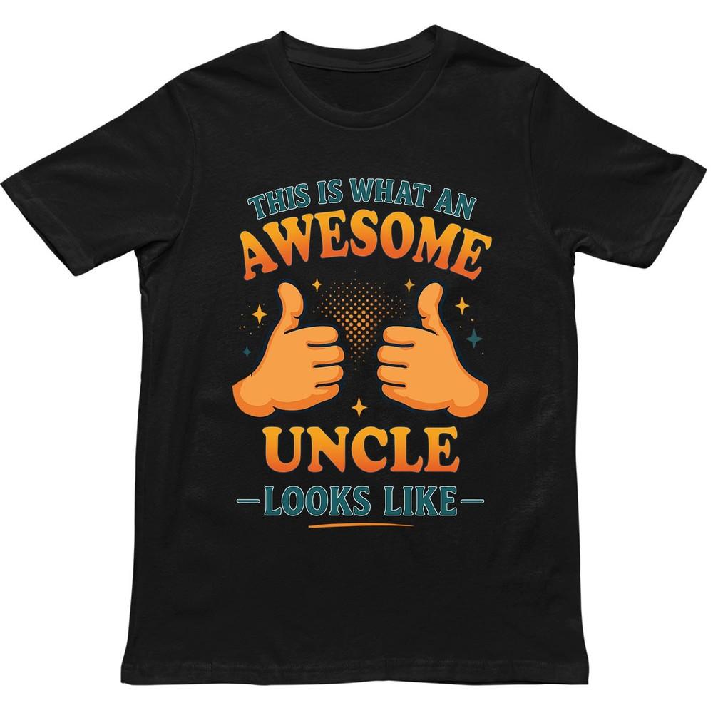This Is What An Awesome Uncle Looks Like T Shirt Gift For Unisex Unisex Kids