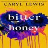 Bitter Honey by Caryl Lewis Hardback Book 9780857527899